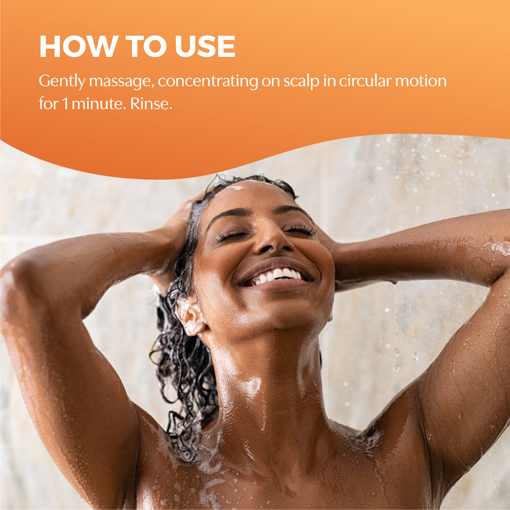 How to Use. Gently massage, concentrating on scalp in circular motion for 1 minute. Rinse.